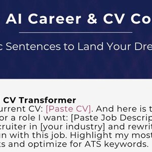 May include: A navy blue graphic with the text "The AI Career & CV Coach" and "5 Magic Sentences to Land Your Dream Job." Below, it reads "The Tailored CV Transformer" with instructions to paste a CV and job description.