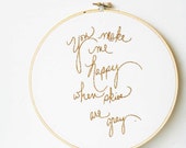 Gold embroidery hoop art / Home decor / Wedding accent / You make me happy when skies are gray / 8 inch size made to order