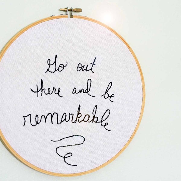 Handstitched quote - be remarkable