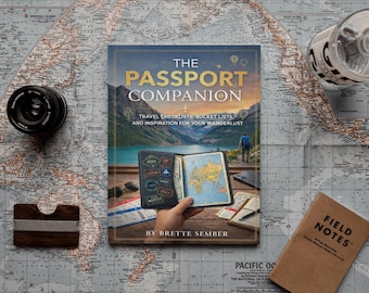 The Passport Companion: Travel Checklists, Bucket Lists, and Inspiration for Your Wanderlust