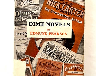 Dime Novels; or Following An Old Trail in Popular Literature by Pearson, 1929 Hardcover with Dust Jacket, First Edition, Rare! EUC!