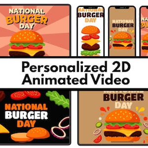 May include: A digital illustration promoting "National Burger Day" with various burger designs. The image includes a tablet and smartphones displaying burger graphics, along with the text "Personalized 2D Animated Video."