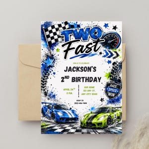 May include: A rectangular birthday invitation card featuring a race car theme with blue and green sports cars, a checkered flag, and tire tracks. The text reads TWO FAST, JACKSON'S 2ND BIRTHDAY, APRIL 24TH 3 P.M., OUR HOME 123 ANY ST. ANY CITY 12345, and RSVP TO (123)-456-7890.