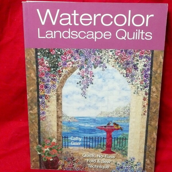 Watercolor Landscape Quilts, Cathy Greier, 2006