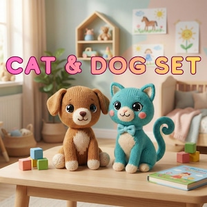 May include: A knitted cat and dog set. The dog is brown with floppy ears, and the cat is teal with a bow tie. The set is on a wooden table with colourful blocks and a book. The text "CAT & DOG SET" is displayed above.