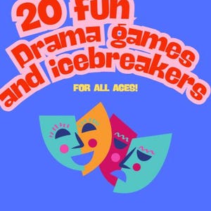 Może przedstawiać: Niebieski plakat z napisem "20 zabawnych gier dramatycznych i lodołamaczy DLA WSZYSTKICH GRUP WIEKOWYCH!" w kolorze czerwonym i różowym. Trzy kolorowe maski teatralne na dole. Dodatkowe zasoby są udostępniane w razie potrzeby.