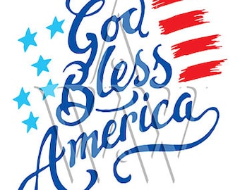 God Bless America Flag png svg dxf eps Patriotic clip art Silhouette Cricut Cutting File 4th of July Independence Day