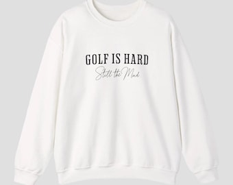 Sudadera Golf Is Hard Still the Mind / Sudadera minimalista para golfistas