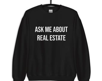 Ask Me About REAL ESTATE - Sweatshirt crew neck unisex one sided