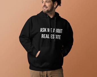 Ask Me About REAL ESTATE - Hoodie unisex TWO sided