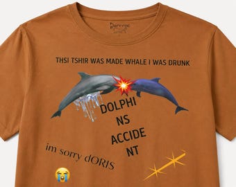 Dolphins Accident Shirt Im Sorry Doris Funny Dolphin Accident Tshir Weird Ocean Meme Tee Sad Dolphin Shirt Gift For Doris Maybe