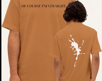 Of Course Im Straight Shirt Funny Meme Tee, Back Stain Shirt, Bachelor Party Shirt, Sarcastic Humor Tee, Adult Joke Shirt,Meme Tshirt