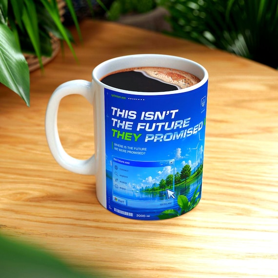 Frutiger Aero Mug, Y2K Aesthetic Mug, Retro Futuristic Coffee Cup, This Isnt The Future They Promised Us