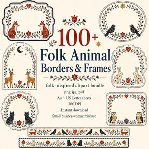 May include: A collection of folk-inspired clipart borders and frames featuring various animals, including foxes, birds, deer, rabbits, cats, and owls. The designs are adorned with floral elements and hearts. The text reads "100+ Folk Animal Borders & Frames".