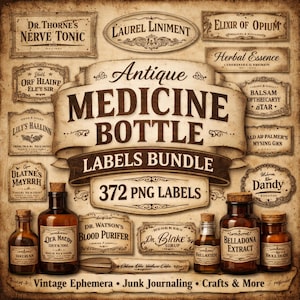 May include: A vintage-style digital bundle of antique medicine bottle labels. The labels feature various names like "Nerve Tonic" and "Blood Purifier." The image includes several brown glass bottles with cork stoppers. The text "Antique Medicine Bottle Labels Bundle" is displayed.