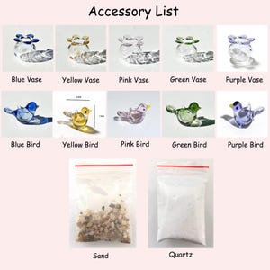May include: An accessory list featuring miniature glass vases and birds in various colors: blue, yellow, pink, green, and purple. Also includes bags of sand and quartz. The text "Accessory List" is at the top.