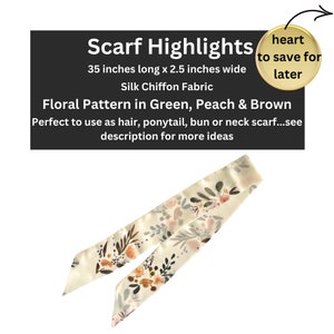 May include: A cream-colored silk scarf with a floral pattern in shades of green, peach, and brown. The scarf is 35 inches long and 2.5 inches wide.  "Heart to save for later" is written in a gold circle on the image.
