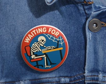 Waiting For Friday Skeleton Pin Button Funny Office Humor Pinback Button Sarcastic Work Lapel Pin Cute Enamel Pin