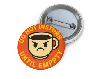 Funny Coffee Pin Button Do Not Disturb Office Humor Pinback Button Sarcastic Lapel Pin Work Gift Cute Pin