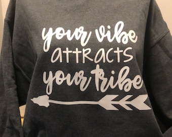 Your Vibe attracts Your Tribe Hoodie