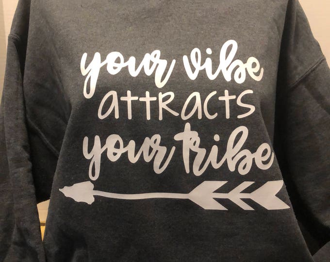 Your Vibe attracts Your Tribe Hoodie
