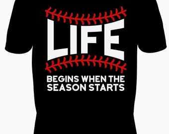 Life Begins when the Season Starts Baseball Tee