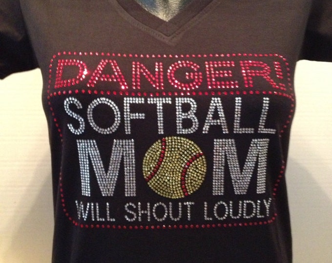 Danger!  Softball Mom Will Shout Loudly Rhinestone Shirt