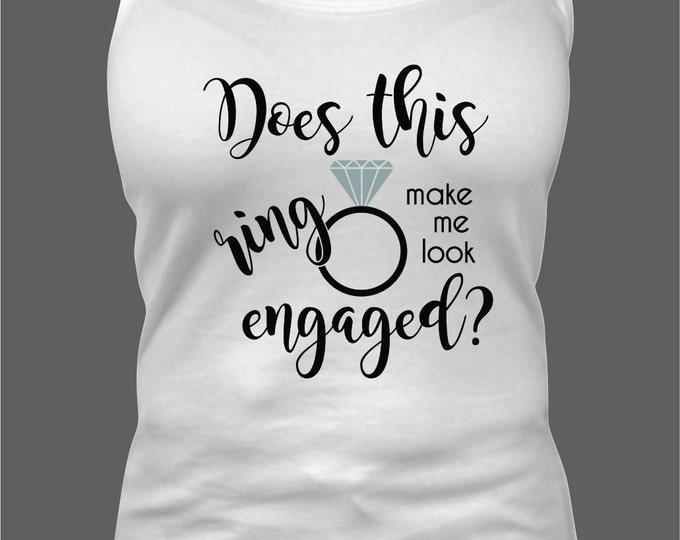 Does this Ring make me look Engaged Bride Shirt