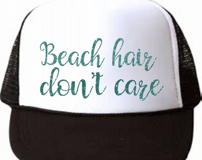 Beach Hair Don't Care Truckers Hat