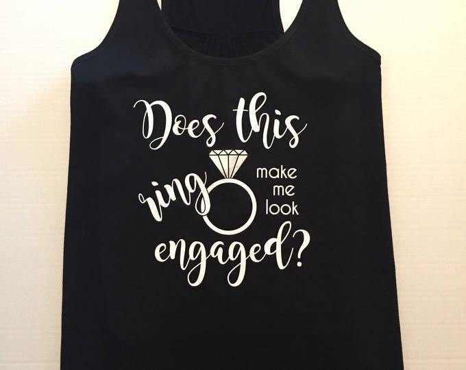 Does this Ring make me look Engaged Bride Shirt