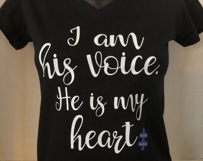 Autism Awareness - I am his Voice- He is my Heart Shirt