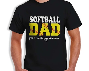 Softball Dad - I'm Here to Pay & Cheer