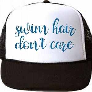 Swim Hair Don&#39;t Care Truckers Hat