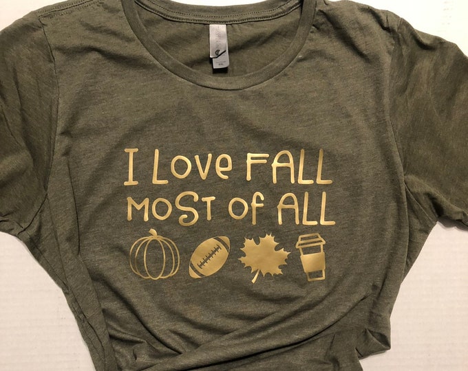 Fall - I love Fall Most of All T-Shirt