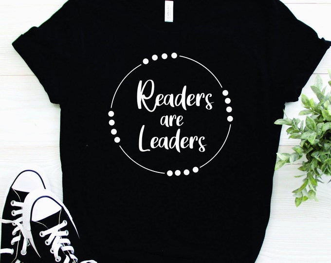 Teacher | Reader | Student | Librarian | Book Club | Readers Are Leaders Tee
