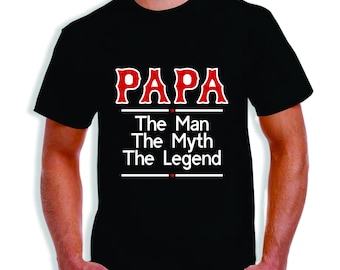 Papa - The Man, The Myth, The Legend T-Shirt