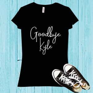 Real Housewives of Beverly Hills - Goodbye Kyle Shirt