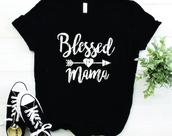 Mama - Family - Mom - Blessed Mama Shirt