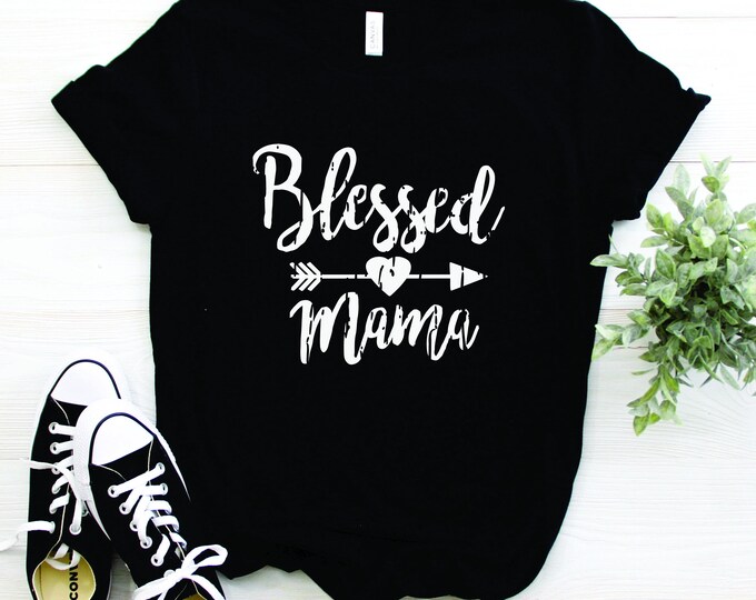 Mama - Family - Mom - Blessed Mama Shirt