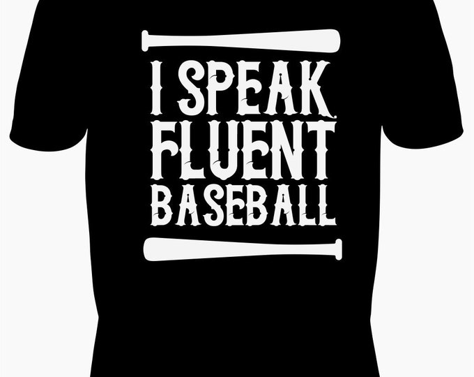 I Speak Fluent Baseball T-Shirt