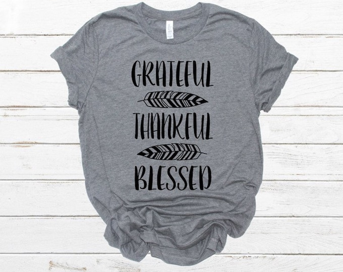 Grateful - Thankful - Blessed T-Shirt