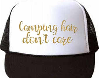 Camping Hair Don't Care Truckers Hat