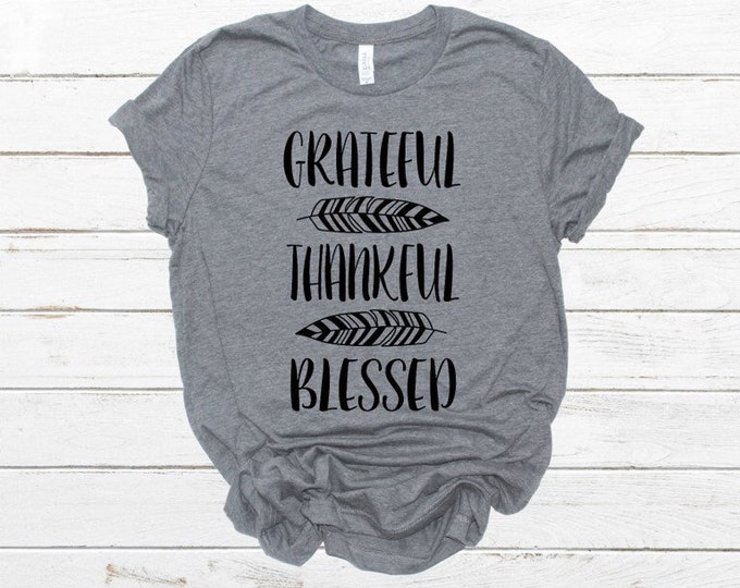 Grateful - Thankful - Blessed T-Shirt