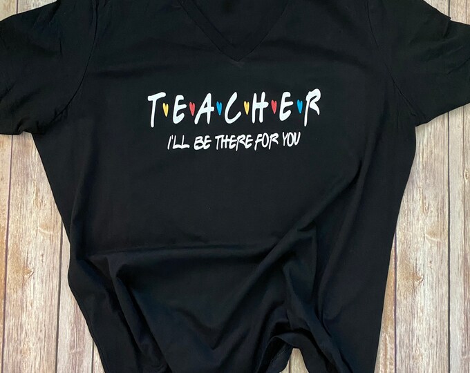 Teacher - Custom Friends Inspired Tee - IBTFY