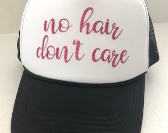 No Hair Don't Care Truckers Hat