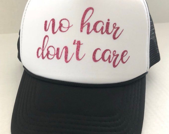 No Hair Don't Care Truckers Hat