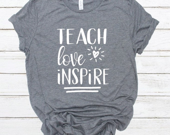 Teacher - Teach Love Inspire Tee