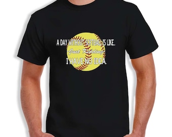Softball - A Day Without Softball Tee