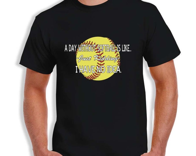Softball - A Day Without Softball Tee