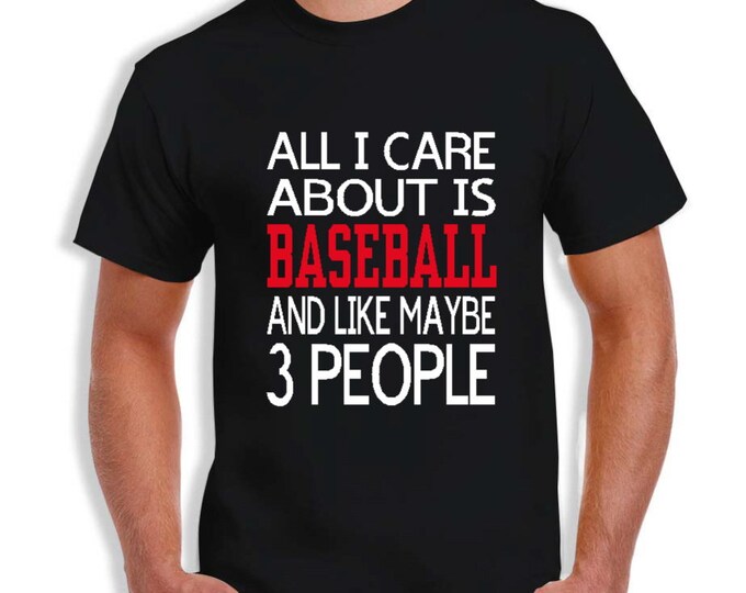 Baseball is All I Care About T-Shirt